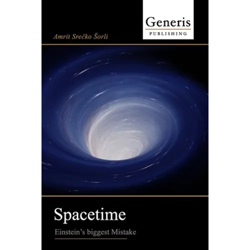 Spacetime: Einstein's biggest Mistake - Paperback