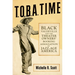 T.O.B.A. Time: Black Vaudeville and the Theater Owners' Booking Association in Jazz-Age America