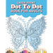 Large Print Dot To Dot Book For Adults: Large Print EXTREME and BEAUTIFUL Dot to Dot Puzzle Book for Adults