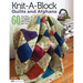 Knit-A-Block Quilts and Afghans: 60 Easy Knit 10 Squares with Fabric and Yarn