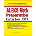 ALEKS Math Preparation Exercise Book: A Comprehensive Math Workbook and Two Full-Length ALEKS Math Practice Tests