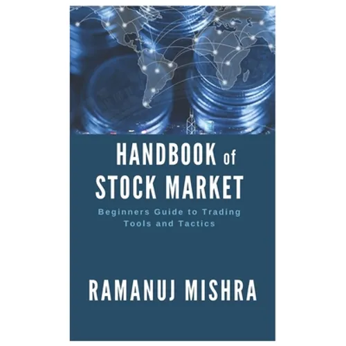 Handbook of Stock Market: Beginners Guide to Trading Tools and Tactics