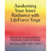 Awakening Your Inner Radiance with LifeForce Yoga: Strategies for Coping with Stress, Depression, Anxiety, & Trauma