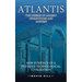 Atlantis: The Origins Of Ancient Civilizations And Mystery (New Evidence Of A Previous Technological Civilization)