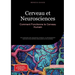 Cerveau et Neurosciences: Comment Fonctionne le Cerveau Humain: Une exploration des mécanismes cérébraux, du développement neuronal et des dernières d