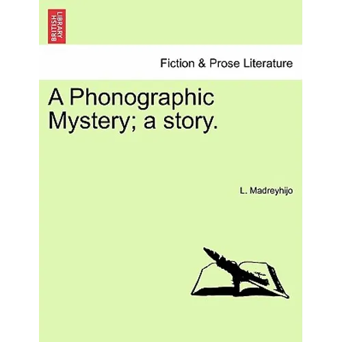 A Phonographic Mystery; A Story.