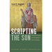 Scripting the Son: Scriptural Exegesis and the Making of Early Christology