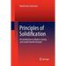 Principles of Solidification: An Introduction to Modern Casting and Crystal Growth Concepts