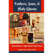Fathers, Sons, & Holy Ghosts: Baseball as a Spiritual Experience