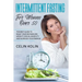 Intermittent Fasting For Women Over 50: The Best Guide To Reset Your Metabolism, Weight Loss in Longevity and Increase Your Energie