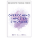 Overcoming Imposter Syndrome: Six Steps to Reclaiming Your Confidence and Empowering Other Women to Do the Same