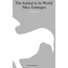 The Animal in Its World (Explorations of an Ethologist, 1932-1972)