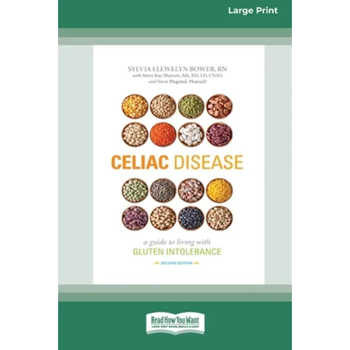 Celiac Disease: A Guide to Living with Gluten Intolerance (Second Edition) [Standard Large Print 16 Pt Edition]