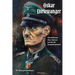 Oskar Dirlewanger: The Infamous War Criminal and His SS Sonderkommando