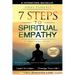 7 Steps to Spiritual Empathy, a Practical Guide: The Spiritual Philosophy of Emotional Intelligence. Learn to Listen. Change your Life