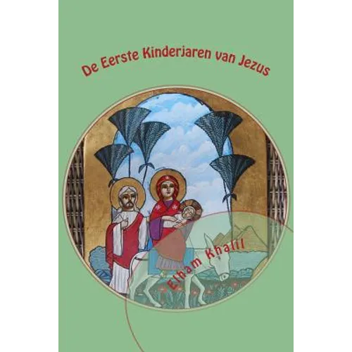 De Eerste Kinderjaren van Jezus: De Heilige Familie in Egypte