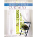 Curtains: The Ultimate Resource of Techniques, Designs and Inspiration