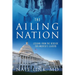 The Ailing Nation: Lessons From the Bedside for America's Leaders