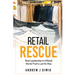 Retail Rescue: Real Leadership in a Retail World That's Lost Its Way