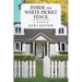 Inside the White Picket Fence: A Memoir