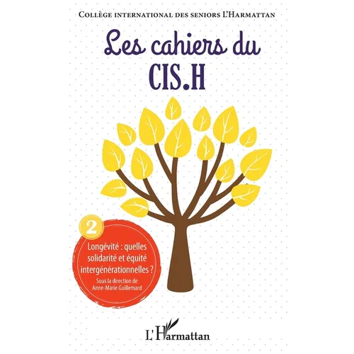 Longévité: quelles solidarité et équité intergénérationnelles: Les Cahiers du CIS.H n°2