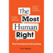 The Most Human Right: Why Free Speech Is Everything