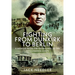 Fighting from Dunkirk to Berlin: A Memoir from the Frontlines to the Intelligence Corps