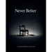 Never Better