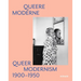 Queer Modernism: 1900-1950