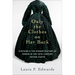 Only the Clothes on Her Back: Clothing and the Hidden History of Power in the Nineteenth-Century United States