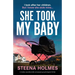 She Took My Baby: A totally unputdownable and gripping psychological thriller