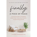 Finally, a Piece of Peace: A practical guide to navigating relationships, balancing emotions and becoming yourself