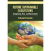 Future Sustainable Ecosystems: Complexity, Risk, and Uncertainty