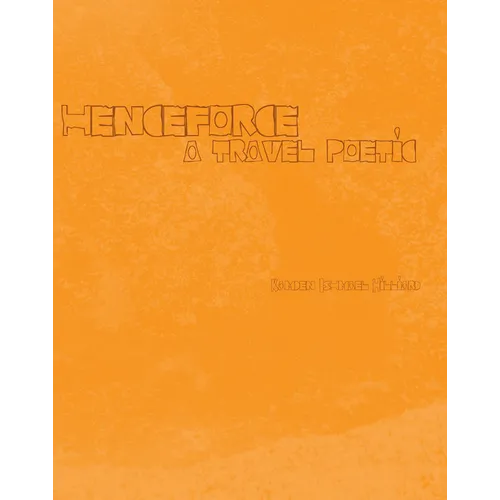 henceforce: A Travel Poetic