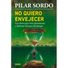 No Quiero Envejecer: Las Claves Para Vivir Plenamente Y Disfrutar del Paso del Tiempo