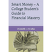 Smart Money - A College Student's Guide to Financial Mastery