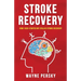 Stroke Recovery: How I Kick-Started My Stalled Stroke Recovery