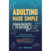 Adulting Made Simple - From Basics to Beyond: Life Skills for Older Teens and Adults. Flex Your Confidence, Unlock Money Hacks, And Master the Secret