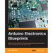 Arduino Electronics Blueprints