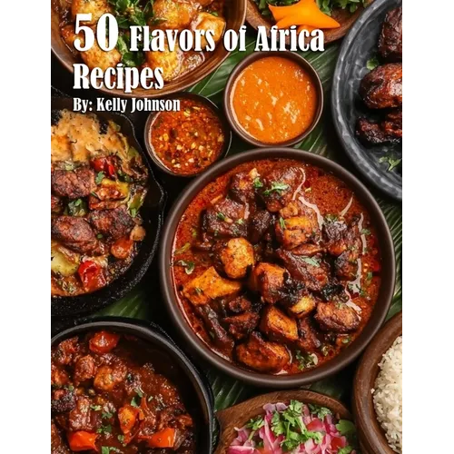 50 Flavors of Africa Recipes