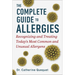The Complete Guide to Allergies: Recognizing and Treating Today's Most Common and Unusual Allergens
