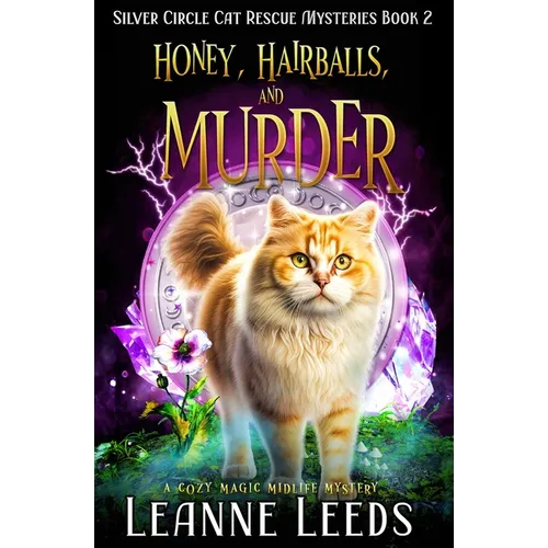 Honey, Hairballs, and Murder: A Cozy Magic Midlife Mystery