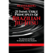Mastering The 21 Immutable Principles Of Brazilian Jiu-Jitsu: The Ultimate Handbook for Brazilian Jiu-Jitsu Students