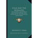 Utah And The Mormons: The History, Government, Doctrines, Customs, And Prospects Of The Latter Day Saints (1854)