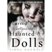 A Cursed Collection of Haunted Dolls: From Real Life to Literature and Movies