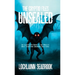 The Cryptid Files Unsealed: An Illustrated Guide to the World's Most Terrifying Unknown Creatures