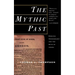 The Mythic Past: Biblical Archaeology and the Myth of Israel