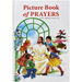 Picture Book of Prayers: Beautiful and Popular Prayers for Every Day and Major Feasts, Various Occasions and Special Days