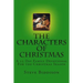 The Characters of Christmas: Family Devotions for the Christmas Season