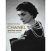 Chanel and Her World: Friends, Fashion, and Fame--The Best-Selling Illustrated Biography of Fashion Icon Coco Chanel, Written by Her Friend and Offici